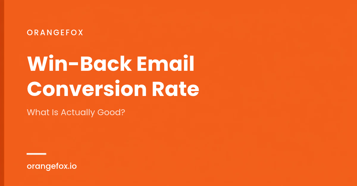 Win-Back Email Conversion Rate: Why Benchmarks Disagree, a blog graphic by OrangeFox